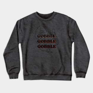 Thanksgiving Gobbles Crewneck Sweatshirt